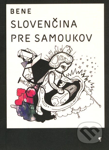 Kniha: Slovenčina pre samoukov (Bene). Koloman Kertész Bagala, 2011 Kniha: Slovenčina pre samoukov (Bene). Koloman Kertész Bagala, 2011