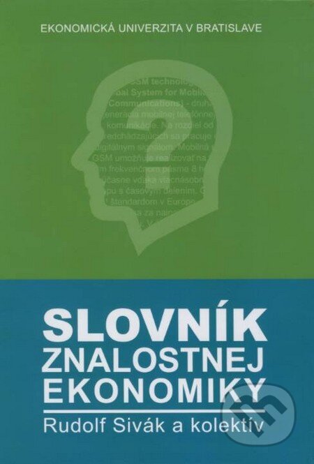 Kniha: Slovník znalostnej ekonomiky (Rudolf Sivák a kolektív). Sprint dva, 2011 Kniha: Slovník znalostnej ekonomiky (Rudolf Sivák a kolektív). Sprint dva, 2011