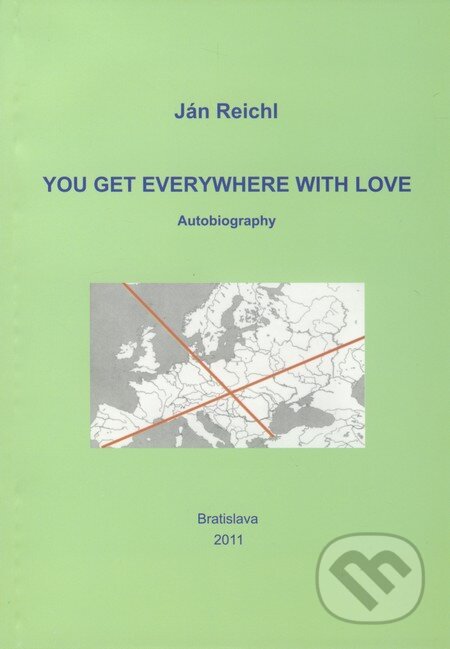You get Everywhere with Love - Ján Reichl, Ján Reichl, 2011