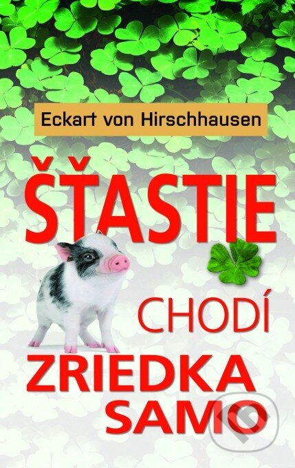 Kniha: Šťastie chodí zriedka samo (Eckart von Hirschhausen). NOXI, 2011 Kniha: Šťastie chodí zriedka samo (Eckart von Hirschhausen). NOXI, 2011
