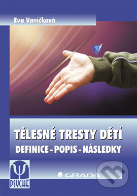 E-kniha: Tělesné tresty dětí (Eva Vaníčková). Grada, 2004 E-kniha: Tělesné tresty dětí (Eva Vaníčková). Grada, 2004