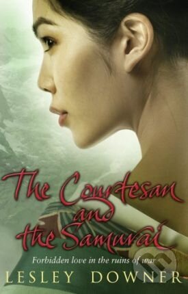 Kniha: The Courtesan and the Samurai (Lesley Downer). Corgi Books, 2011 Kniha: The Courtesan and the Samurai (Lesley Downer). Corgi Books, 2011