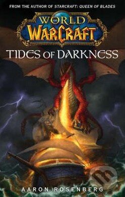 Kniha: World of Warcraft: Tides of Darkness (Aaron Rosenberg). Pocket Books, 2007 Kniha: World of Warcraft: Tides of Darkness (Aaron Rosenberg). Pocket Books, 2007