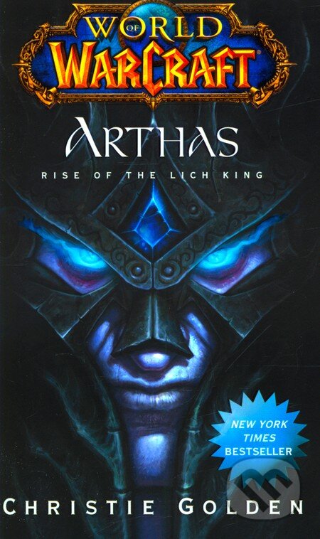 Kniha: World of Warcraft: Arthas (Christie Golden), 2010 Kniha: World of Warcraft: Arthas (Christie Golden), 2010