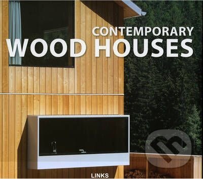 Kniha: Contemporary Wood Houses (Charles Broto). Links, 2009 Kniha: Contemporary Wood Houses (Charles Broto). Links, 2009