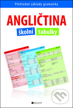 Kniha: Angličtina - Školní tabulky (Iva Dostálová). Nakladatelství Fragment, 2011 Kniha: Angličtina - Školní tabulky (Iva Dostálová). Nakladatelství Fragment, 2011