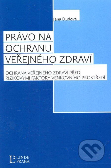 Právo na ochranu zdraví - Jana Dudová, Linde, 2011