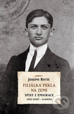 Kniha: Filiálka pekla na zemi (Joseph Roth). Academia, 2011 Kniha: Filiálka pekla na zemi (Joseph Roth). Academia, 2011