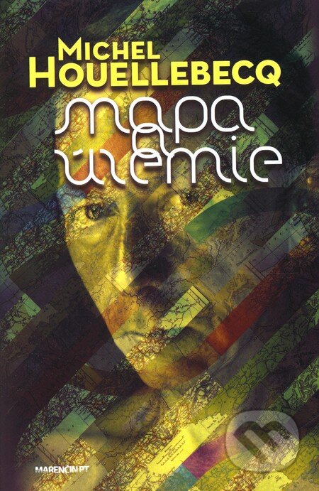 Kniha: Mapa a územie (Michel Houellebecq). Marenčin PT, 2011 Kniha: Mapa a územie (Michel Houellebecq). Marenčin PT, 2011
