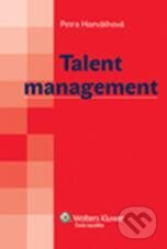 Kniha: Talent management (Petra Horváthová). Wolters Kluwer ČR, 2011 Kniha: Talent management (Petra Horváthová). Wolters Kluwer ČR, 2011