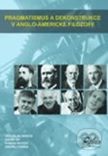 Pragmatismus a dekonstrukce v anglo-americké filozofii - Jaroslav Hroch, Paido, 2011