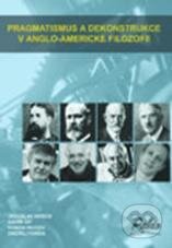 Kniha: Pragmatismus a dekonstrukce v anglo-americké filozofii (Jaroslav Hroch). Paido, 2011 Kniha: Pragmatismus a dekonstrukce v anglo-americké filozofii (Jaroslav Hroch). Paido, 2011