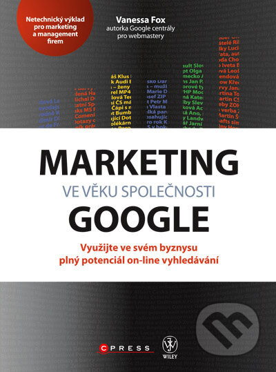 Kniha: Marketing ve věku společnosti Google (Vanessa Fox). Computer Press, 2011 Kniha: Marketing ve věku společnosti Google (Vanessa Fox). Computer Press, 2011