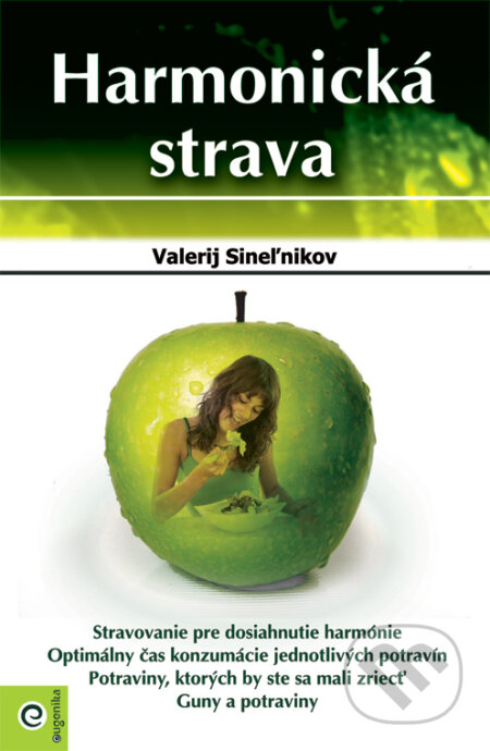 Kniha: Harmonická strava (Valerij Sineľnikov). Eugenika, 2011 Kniha: Harmonická strava (Valerij Sineľnikov). Eugenika, 2011