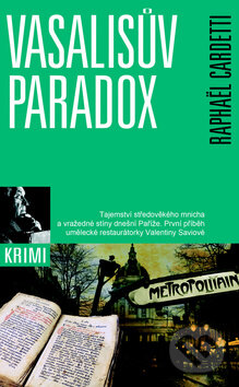 Kniha: Vasalisův paradox (Raphaël Cardetti). Metafora, 2011 Kniha: Vasalisův paradox (Raphaël Cardetti). Metafora, 2011