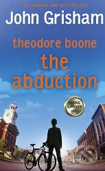Kniha: Theodore Boone: The Abduction (John Grisham). Hodder and Stoughton, 2011 Kniha: Theodore Boone: The Abduction (John Grisham). Hodder and Stoughton, 2011