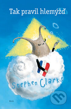 Kniha: Tak pravil hlemýžď (Stephen Clarke). Plus, 2011 Kniha: Tak pravil hlemýžď (Stephen Clarke). Plus, 2011