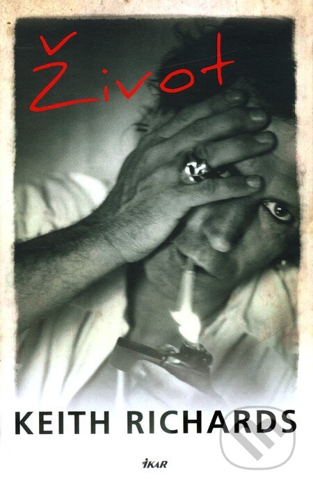 Kniha: Život (Keith Richards). Ikar CZ, 2011 Kniha: Život (Keith Richards). Ikar CZ, 2011