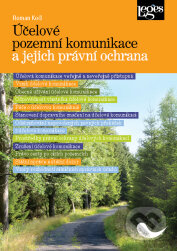 Kniha: Účelové pozemní komunikace a jejich právní ochrana (Roman Kočí). Leges, 2011 Kniha: Účelové pozemní komunikace a jejich právní ochrana (Roman Kočí). Leges, 2011