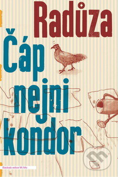 Kniha: Čáp nejni kondor (Radůza). Baobab, 2011 Kniha: Čáp nejni kondor (Radůza). Baobab, 2011