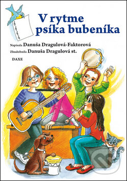 Kniha: V rytme psíka bubeníka (Danuša Dragulová-Faktorová a Danuša Dragulová st.). Daxe, 2011 Kniha: V rytme psíka bubeníka (Danuša Dragulová-Faktorová a Danuša Dragulová st.). Daxe, 2011