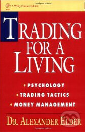 Kniha: Trading for a Living (Alexander Elder). Wiley-Blackwell, 1993 Kniha: Trading for a Living (Alexander Elder). Wiley-Blackwell, 1993