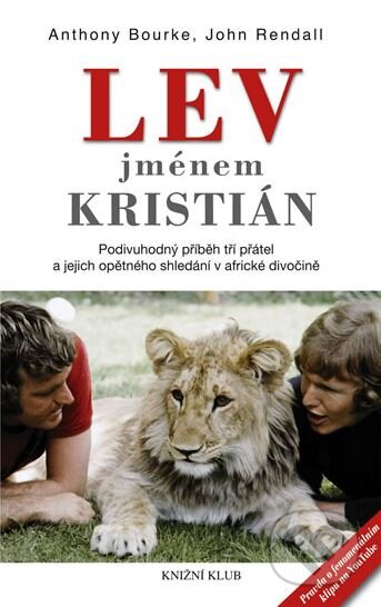 Kniha: Lev jménem Kristián (Anthony Bourke a John Rendall). Knižní klub, 2011 Kniha: Lev jménem Kristián (Anthony Bourke a John Rendall). Knižní klub, 2011