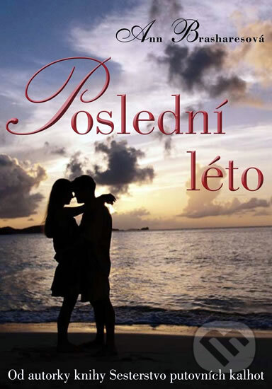 Kniha: Poslední léto (Ann Brashares). XYZ, 2011 Kniha: Poslední léto (Ann Brashares). XYZ, 2011