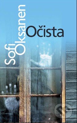 Očista - Sofi Oksanen, Slovart, 2011