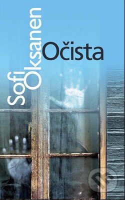 Kniha: Očista (Sofi Oksanen). Slovart, 2011 Kniha: Očista (Sofi Oksanen). Slovart, 2011