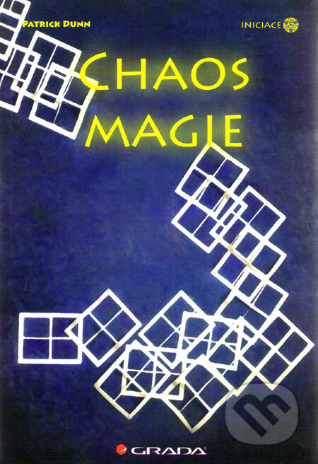 Kniha: Chaos magie (Patrick Dunn). Grada, 2011 Kniha: Chaos magie (Patrick Dunn). Grada, 2011