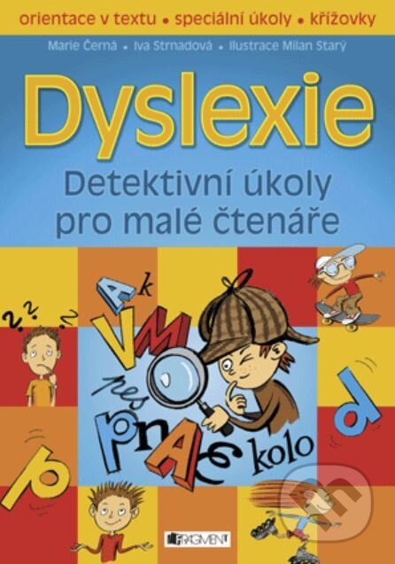 Dyslexie - Marie Černá, Iva Strnadová, Milan Starý (ilustrácie), Nakladatelství Fragment, 2011