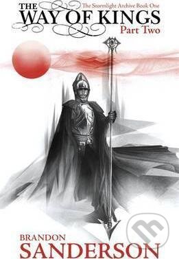 Kniha: The Way of Kings: Part two (Brandon Sanderson), 2011 Kniha: The Way of Kings: Part two (Brandon Sanderson), 2011
