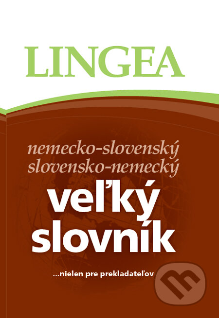 Kniha: Nemecko-slovenský a slovensko-nemecký veľký slovník (Lingea). Lingea, 2011 Kniha: Nemecko-slovenský a slovensko-nemecký veľký slovník (Lingea). Lingea, 2011