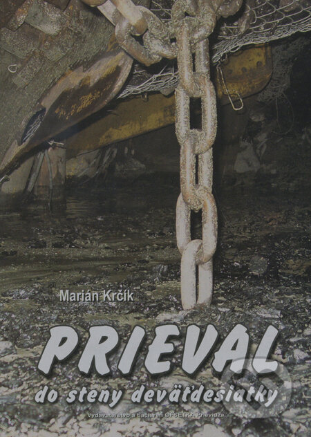 Kniha: Prieval do steny deväťdesiatky (Marián Krčík). Ofsetka, 2011 Kniha: Prieval do steny deväťdesiatky (Marián Krčík). Ofsetka, 2011