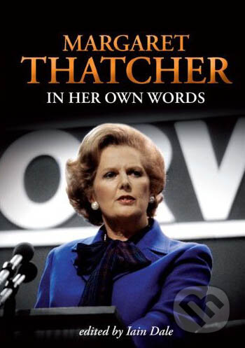 Kniha: In Her Own Words (Margaret Thatcher). Dialogue, 2011 Kniha: In Her Own Words (Margaret Thatcher). Dialogue, 2011
