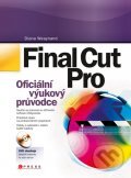Kniha: Final Cut Pro (Diana Weaynand). CPRESS, 2011 Kniha: Final Cut Pro (Diana Weaynand). CPRESS, 2011
