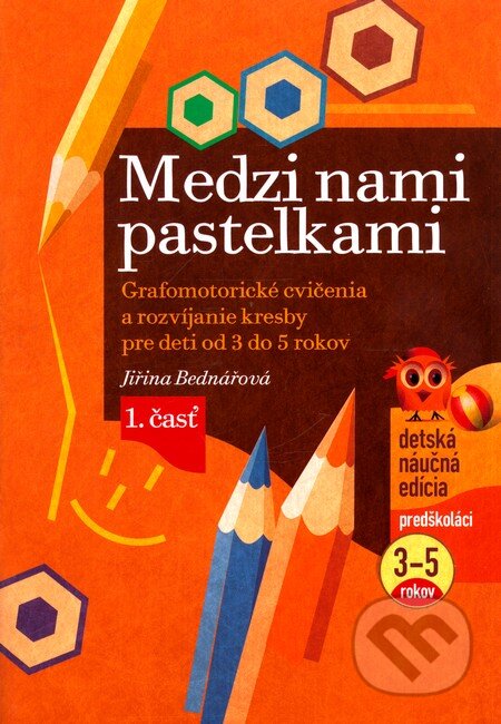 Kniha: Medzi nami pastelkami (Jiřina Bednářová). Edika, 2011 Kniha: Medzi nami pastelkami (Jiřina Bednářová). Edika, 2011