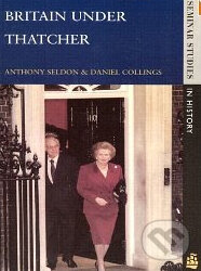 Kniha: Britain under Thatcher (Anthony Seldon). Longman, 1999 Kniha: Britain under Thatcher (Anthony Seldon). Longman, 1999