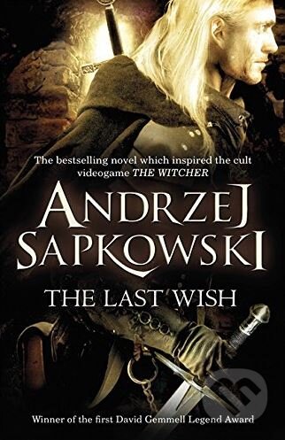 Kniha: The Last Wish (Andrzej Sapkowski). Gollancz, 2008 Kniha: The Last Wish (Andrzej Sapkowski). Gollancz, 2008