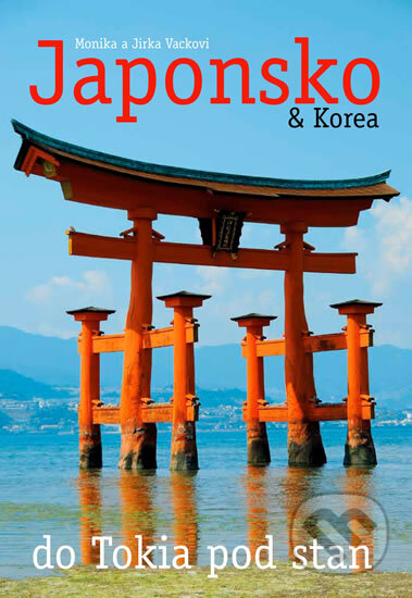 Kniha: Japonsko & Korea (Altiplano). Altiplano, 2011 Kniha: Japonsko & Korea (Altiplano). Altiplano, 2011