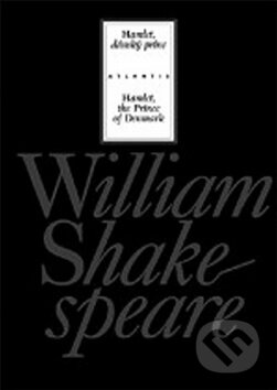 Kniha: Hamlet, dánský princ (William Shakespeare). Atlantis, 2011 Kniha: Hamlet, dánský princ (William Shakespeare). Atlantis, 2011