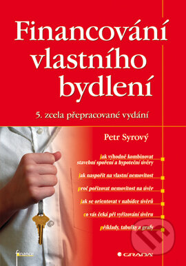 E-kniha: Financování vlastního bydlení (Petr Syrový). Grada, 2009 E-kniha: Financování vlastního bydlení (Petr Syrový). Grada, 2009