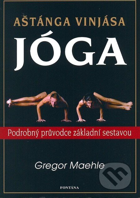 Kniha: Aštánga Vinjása jóga (Gregor Maehle). Fontána, 2011 Kniha: Aštánga Vinjása jóga (Gregor Maehle). Fontána, 2011
