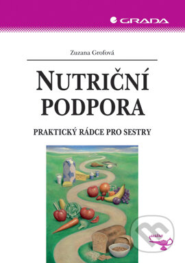 E-kniha: Nutriční podpora (Zuzana Grofová). Grada, 2007 E-kniha: Nutriční podpora (Zuzana Grofová). Grada, 2007