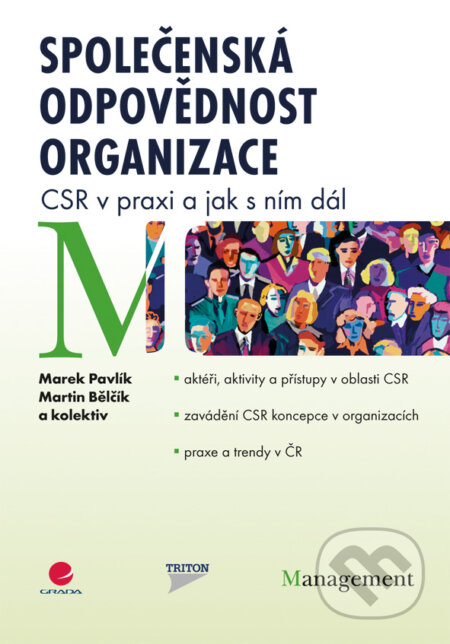 E-kniha: Společenská odpovědnost organizace (Marek Pavlík a kolektív). Grada, 2010 E-kniha: Společenská odpovědnost organizace (Marek Pavlík a kolektív). Grada, 2010