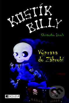 Kniha: Kostík Billy: Výprava do Záhrobí (Christopher Lincoln). Nakladatelství Fragment, 2011 Kniha: Kostík Billy: Výprava do Záhrobí (Christopher Lincoln). Nakladatelství Fragment, 2011