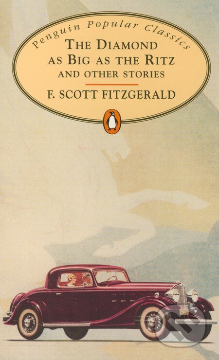 Kniha: The Diamond as Big as the Ritz and other Stories (Francis Scott Fitzgerald). Penguin Books, 1996 Kniha: The Diamond as Big as the Ritz and other Stories (Francis Scott Fitzgerald). Penguin Books, 1996