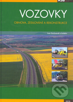 Kniha: Vozovky - Obnova, zesiliování a rekonstrukce (Ivan Gschwendt). Jaga group, 2004 Kniha: Vozovky - Obnova, zesiliování a rekonstrukce (Ivan Gschwendt). Jaga group, 2004
