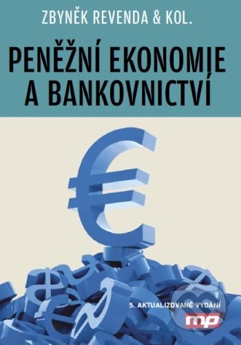 Kniha: Peněžní ekonomie a bankovnictví (Zbyněk Revenda a kolektiv). Management Press, 2011 Kniha: Peněžní ekonomie a bankovnictví (Zbyněk Revenda a kolektiv). Management Press, 2011